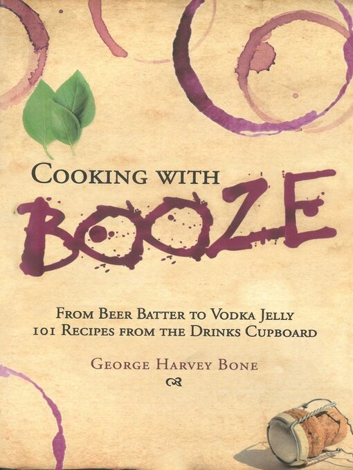 Title details for Cooking with Booze by George Bone - Available